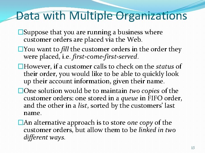 Data with Multiple Organizations �Suppose that you are running a business where customer orders