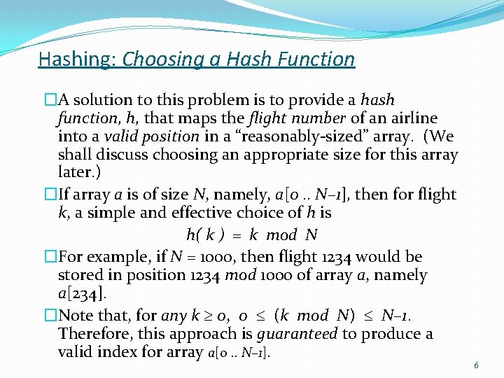 Hashing: Choosing a Hash Function �A solution to this problem is to provide a