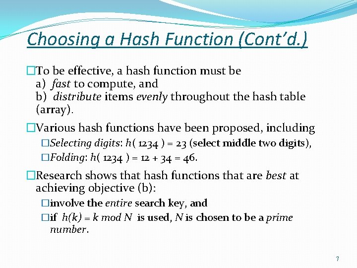 Choosing a Hash Function (Cont’d. ) �To be effective, a hash function must be