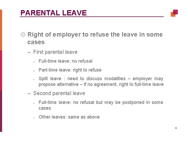 PARENTAL LEAVE ¾ Right of employer to refuse the leave in some cases –