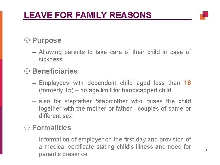 LEAVE FOR FAMILY REASONS ¾ Purpose – Allowing parents to take care of their