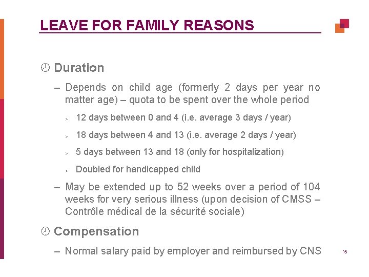 LEAVE FOR FAMILY REASONS ¾ Duration – Depends on child age (formerly 2 days