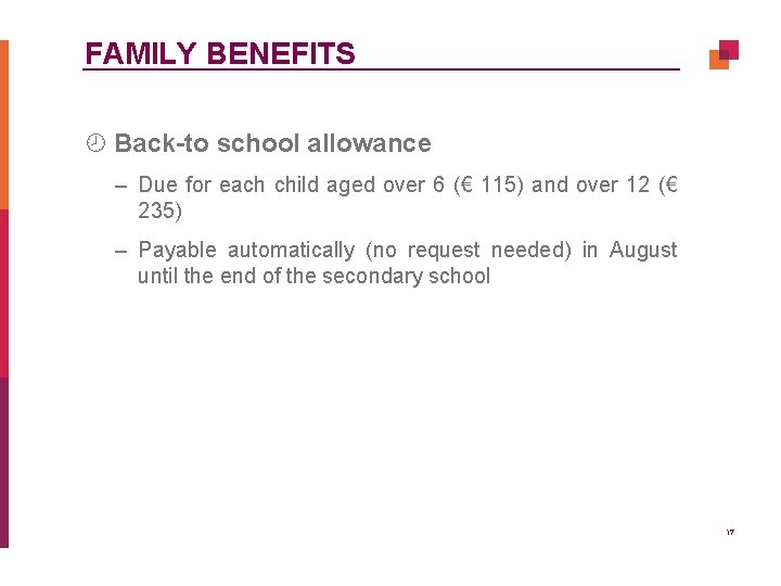 FAMILY BENEFITS ¾ Back-to school allowance – Due for each child aged over 6
