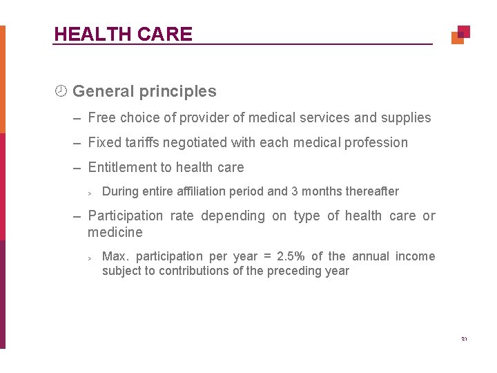 HEALTH CARE ¾ General principles – Free choice of provider of medical services and