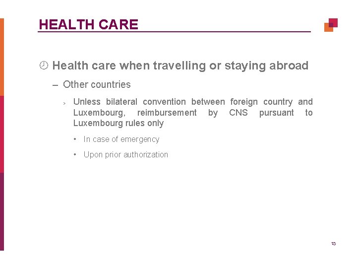 HEALTH CARE ¾ Health care when travelling or staying abroad – Other countries >