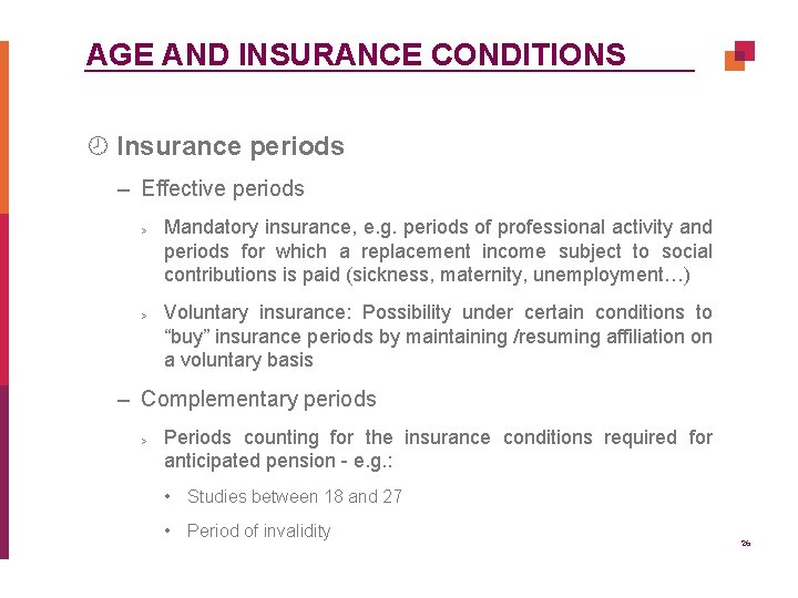 AGE AND INSURANCE CONDITIONS ¾ Insurance periods – Effective periods > Mandatory insurance, e.