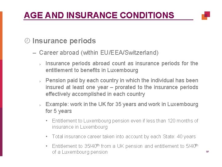 AGE AND INSURANCE CONDITIONS ¾ Insurance periods – Career abroad (within EU/EEA/Switzerland) > Insurance