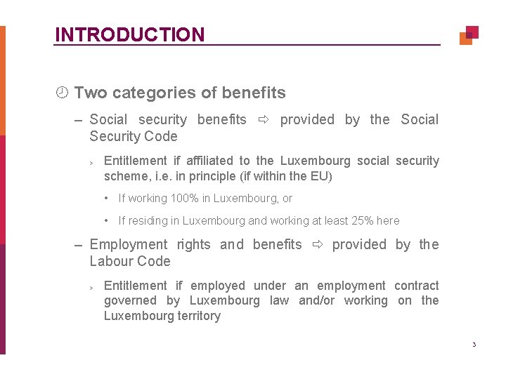 INTRODUCTION ¾ Two categories of benefits – Social security benefits provided by the Social