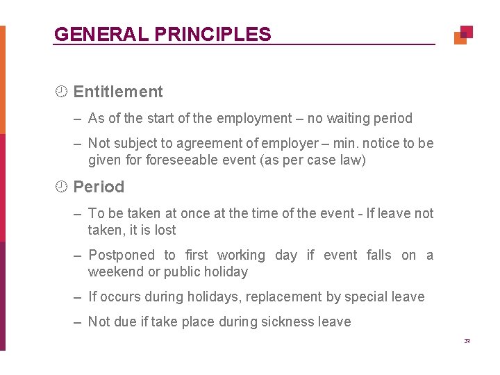 GENERAL PRINCIPLES ¾ Entitlement – As of the start of the employment – no