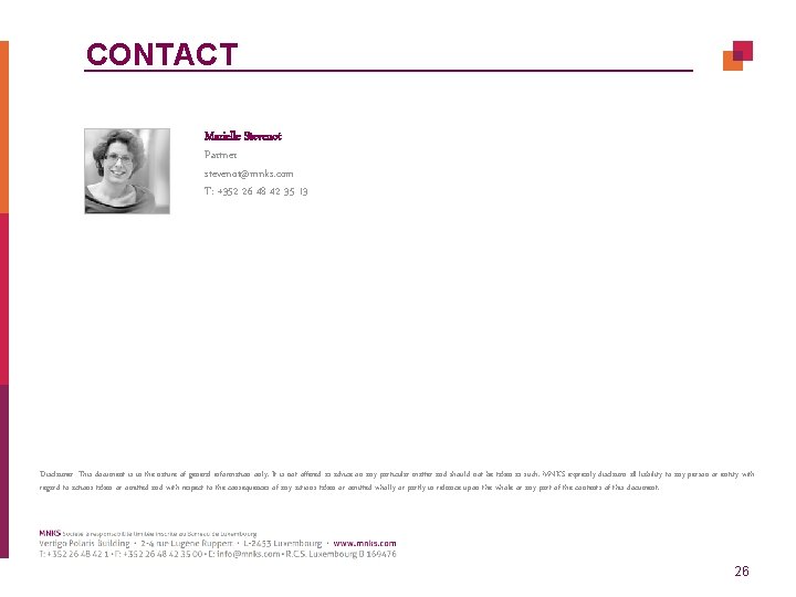 CONTACT Marielle Stevenot Partner stevenot@mnks. com T: +352 26 48 42 35 13 Disclaimer: