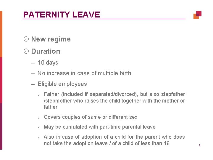 PATERNITY LEAVE ¾ New regime ¾ Duration – 10 days – No increase in