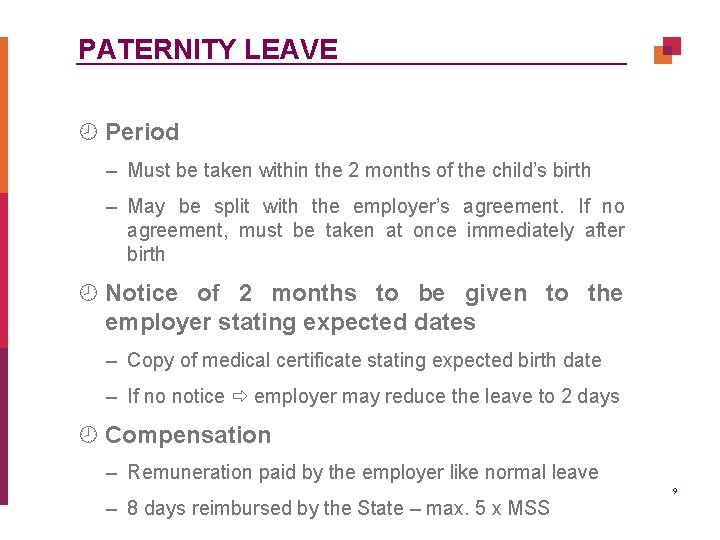 PATERNITY LEAVE ¾ Period – Must be taken within the 2 months of the