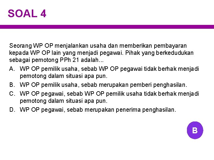 SOAL 4 Seorang WP OP menjalankan usaha dan memberikan pembayaran kepada WP OP lain