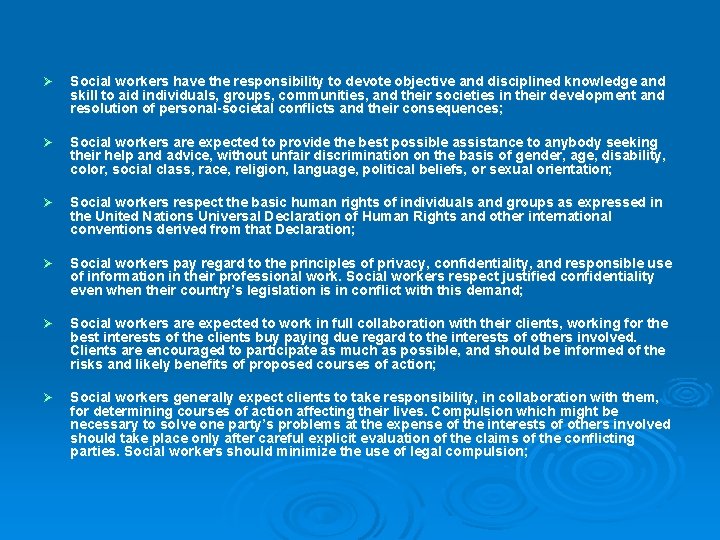 Ø Social workers have the responsibility to devote objective and disciplined knowledge and skill