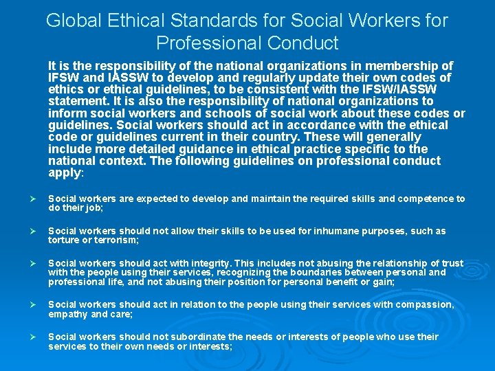 Global Ethical Standards for Social Workers for Professional Conduct It is the responsibility of
