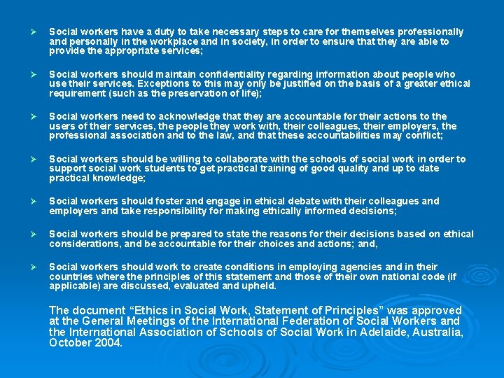 Ø Social workers have a duty to take necessary steps to care for themselves