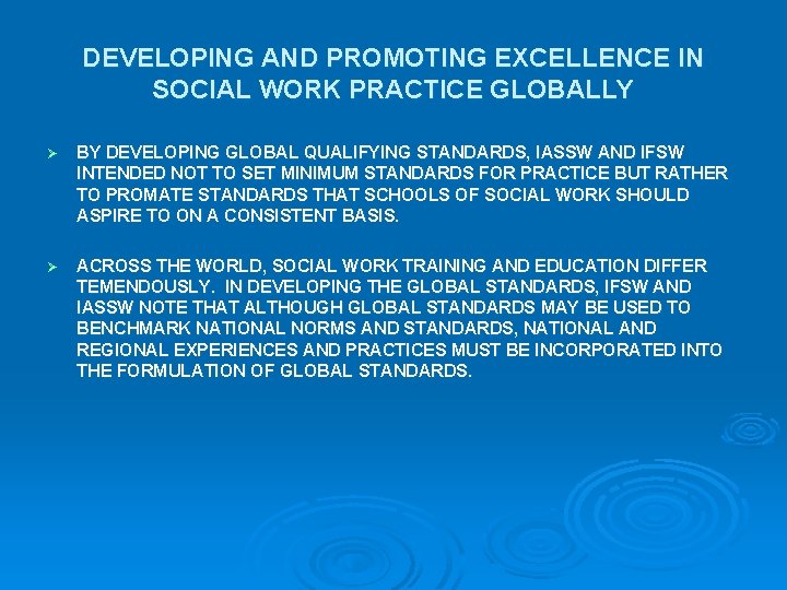 DEVELOPING AND PROMOTING EXCELLENCE IN SOCIAL WORK PRACTICE GLOBALLY Ø BY DEVELOPING GLOBAL QUALIFYING