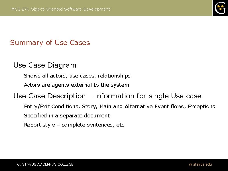 MCS 270 Object-Oriented Software Development Summary of Use Cases Use Case Diagram Shows all