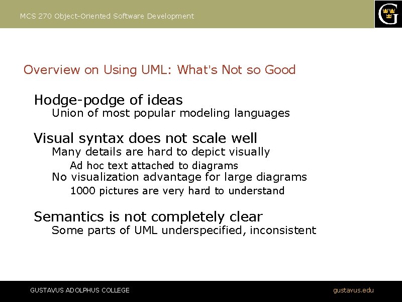 MCS 270 Object-Oriented Software Development Overview on Using UML: What’s Not so Good Hodge-podge