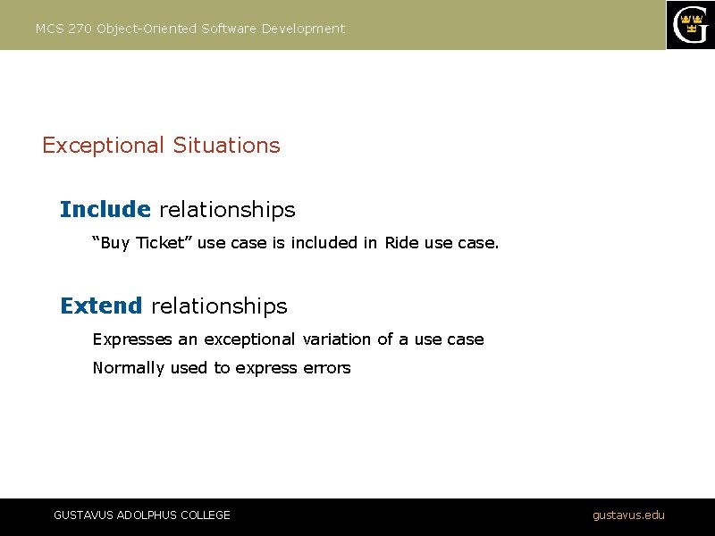 MCS 270 Object-Oriented Software Development Exceptional Situations Include relationships “Buy Ticket” use case is
