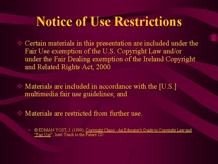 Notice of Use Restrictions v Certain materials in this presentation are included under the