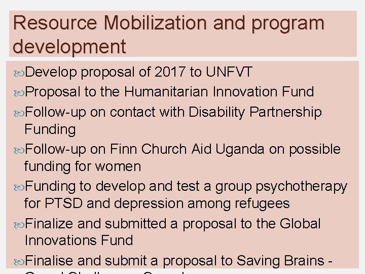 Resource Mobilization and program development Develop proposal of 2017 to UNFVT Proposal to the