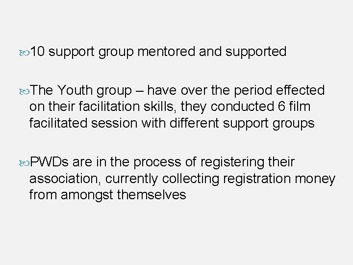  10 support group mentored and supported The Youth group – have over the