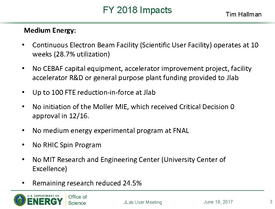 FY 2018 Impacts Tim Hallman Medium Energy: • Continuous Electron Beam Facility (Scientific User