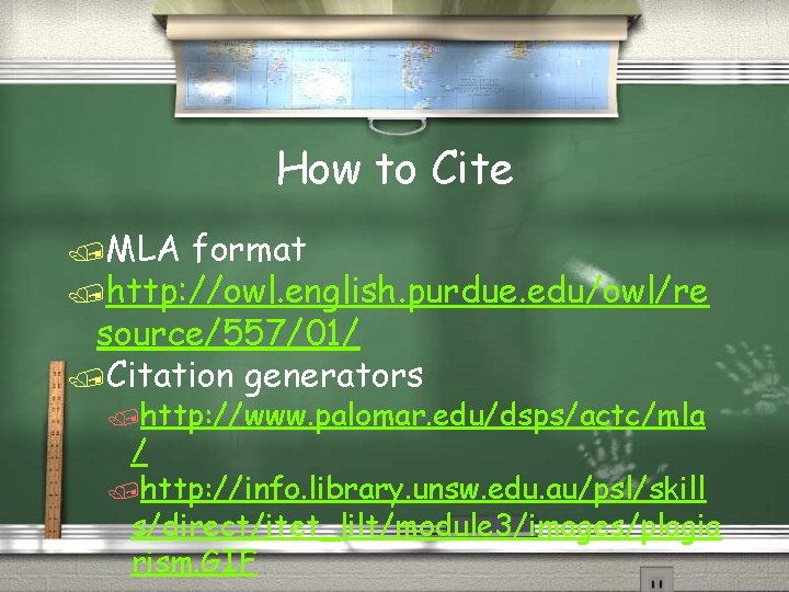 How to Cite /MLA format /http: //owl. english. purdue. edu/owl/re source/557/01/ /Citation generators /http: