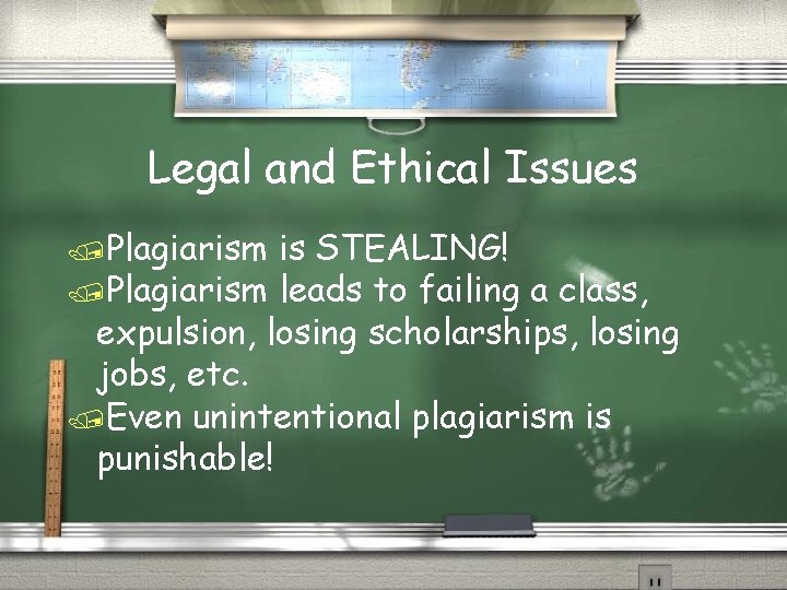 Legal and Ethical Issues /Plagiarism is STEALING! /Plagiarism leads to failing a class, expulsion,