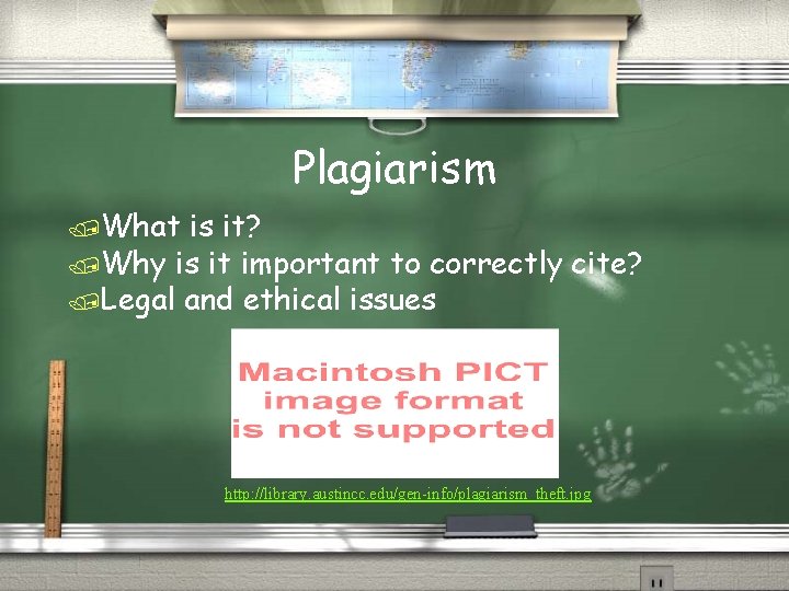 Plagiarism /What is it? /Why is it important to correctly cite? /Legal and ethical