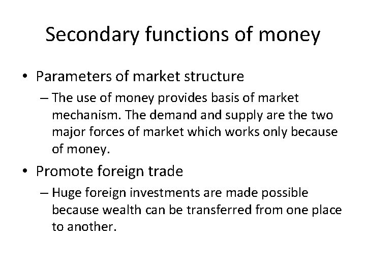 Secondary functions of money • Parameters of market structure – The use of money
