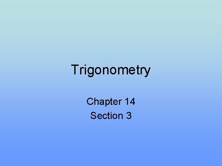 Trigonometry Chapter 14 Section 3 