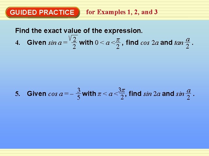 GUIDED PRACTICE for Examples 1, 2, and 3 Find the exact value of the