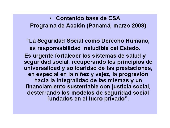  • Contenido base de CSA Programa de Acción (Panamá, marzo 2008) “La Seguridad