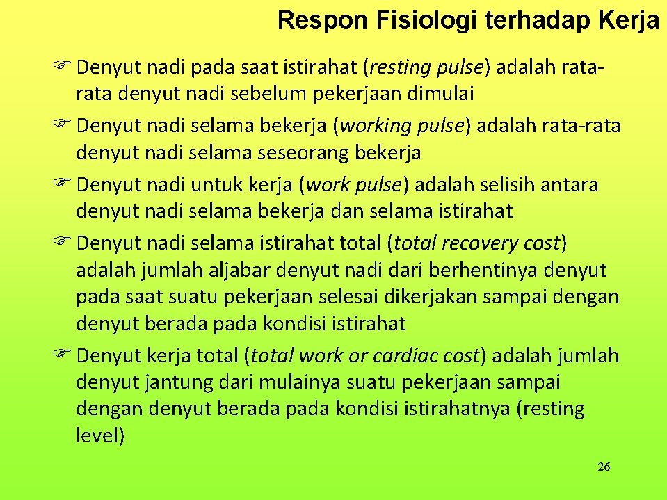 Respon Fisiologi terhadap Kerja Denyut nadi pada saat istirahat (resting pulse) adalah rata denyut