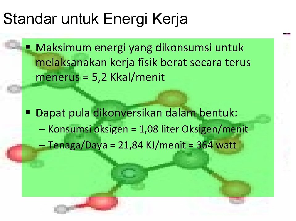 Standar untuk Energi Kerja § Maksimum energi yang dikonsumsi untuk melaksanakan kerja fisik berat