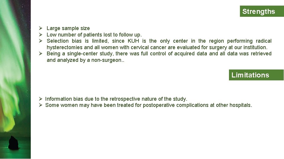 Strengths Ø Large sample size Ø Low number of patients lost to follow up.