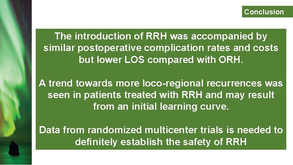 Conclusion The introduction of RRH was accompanied by similar postoperative complication rates and costs