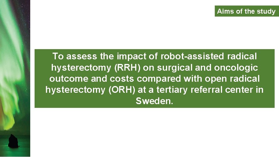 Aims of the study To assess the impact of robot-assisted radical hysterectomy (RRH) on