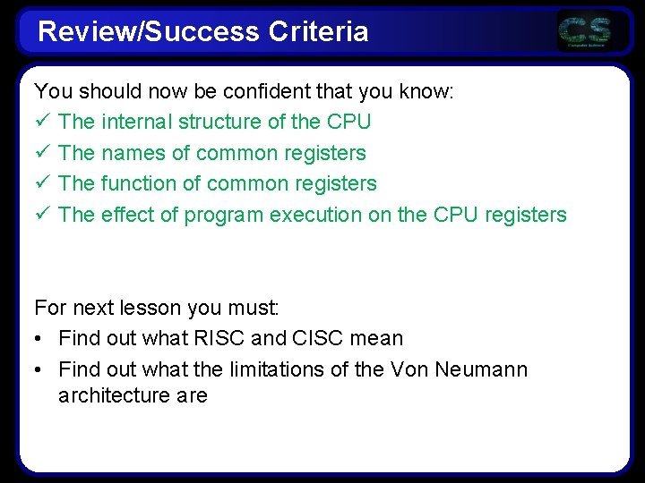 Review/Success Criteria You should now be confident that you know: ü The internal structure