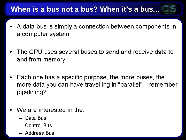 When is a bus not a bus? When it’s a bus… • A data