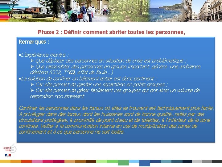 Phase 2 : Définir comment abriter toutes les personnes, Remarques : L’expérience montre :