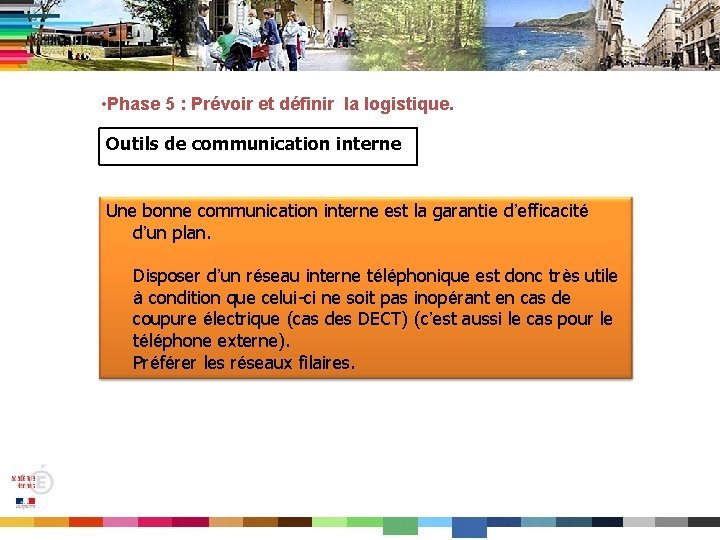  • Phase 5 : Prévoir et définir la logistique. Outils de communication interne