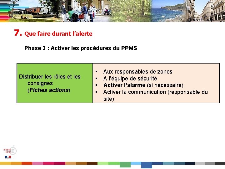 7. Que faire durant l’alerte Phase 3 : Activer les procédures du PPMS Distribuer