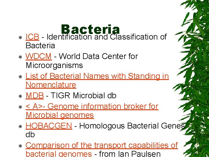 Bacteria ICB - Identification and Classification of Bacteria WDCM - World Data Center for