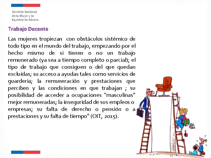 Trabajo Decente Las mujeres tropiezan con obstáculos sistémico de todo tipo en el mundo