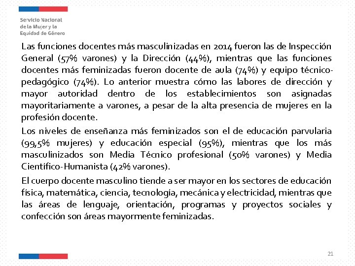 Las funciones docentes más masculinizadas en 2014 fueron las de Inspección General (57% varones)