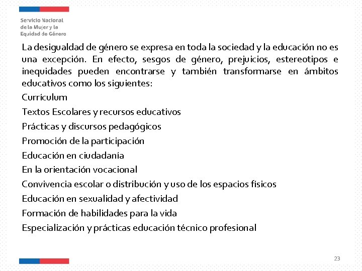 La desigualdad de género se expresa en toda la sociedad y la educación no