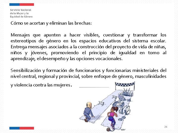 Cómo se acortan y eliminan las brechas: Mensajes que apunten a hacer visibles, cuestionar